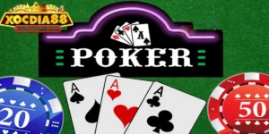 Cách chơi poker chuẩn từ A-Z: Người chơi mới nắm ngay