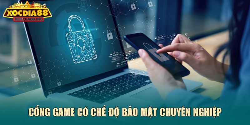 Cổng game có chế độ bảo mật chuyên nghiệp