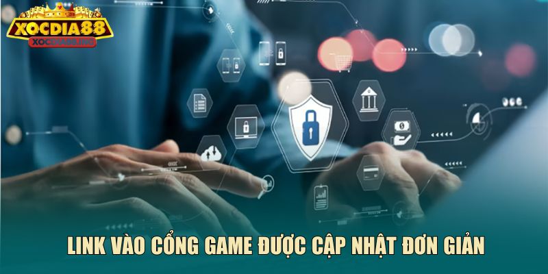 Link vào cổng game được cập nhật đơn giản