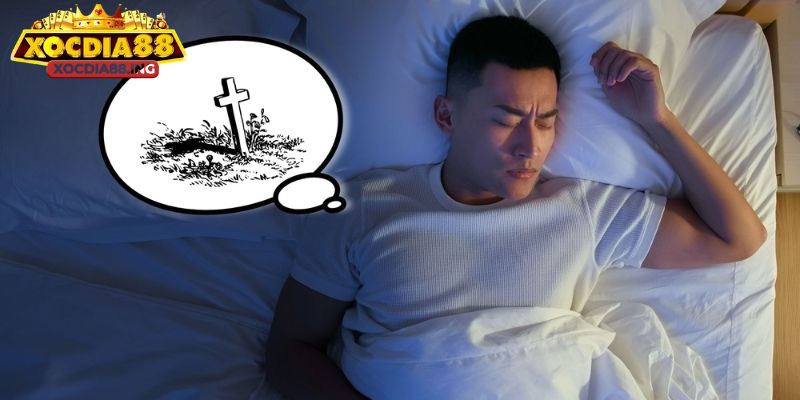 Mỗi tình huống mơ thấy người chết thể hiện nhiều ý nghĩa